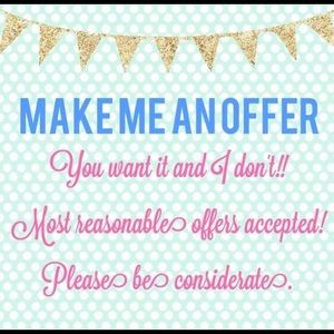 I’m open to any reasonable offers.